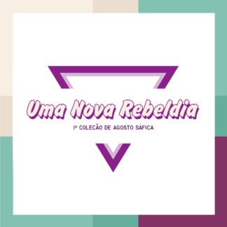 1ª Coleção de Agosto: Uma Nova Rebeldia